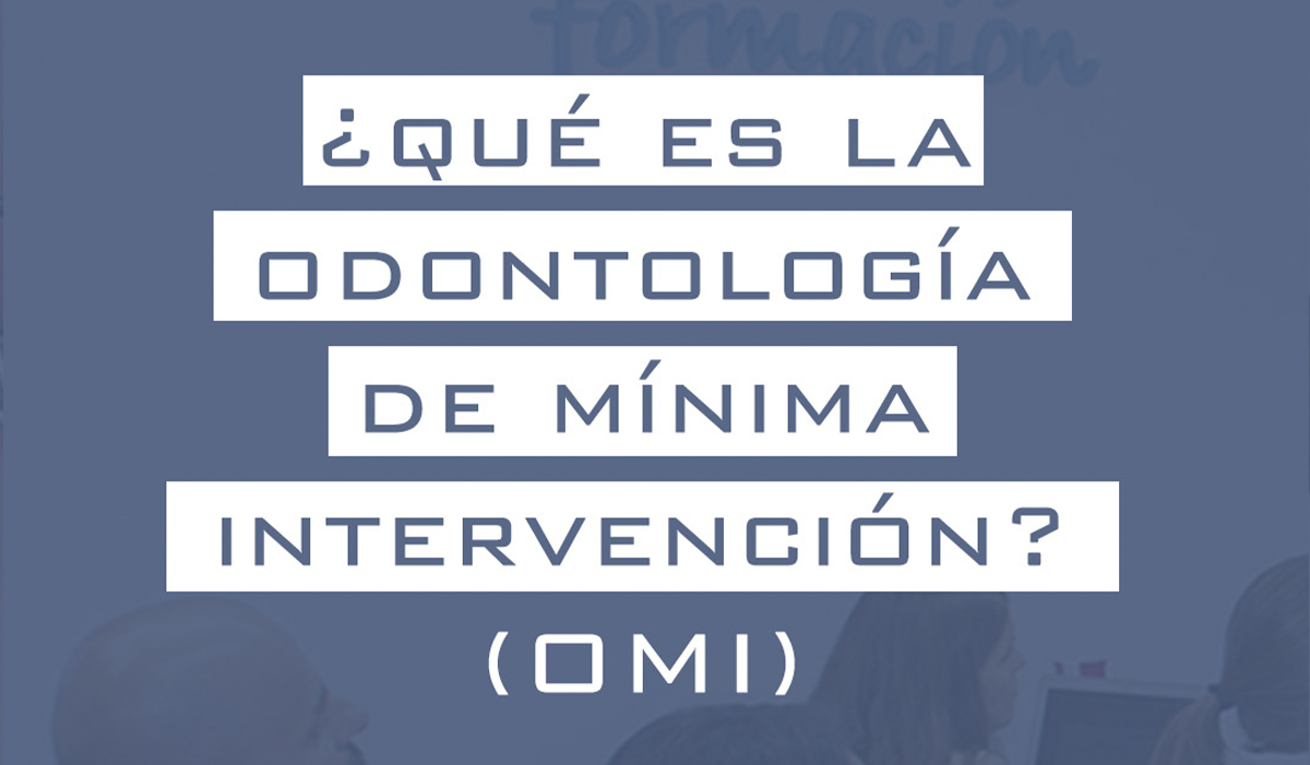 Odontología de Mínima Interveción. Mit dental.
